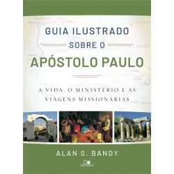 Guia Ilustrado Sobre o Apóstolo Paulo