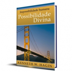 Impossibilidade Humana Possibilidade Divina