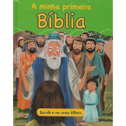 A Minha Primeira Bíblia - Jacob e Seus Filhos