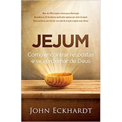 Jejum -  Como Encontrar Respostas e se Aproximar de Deus