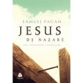 JESUS DE NAZARÉ: Vida, ensinamento e significado 