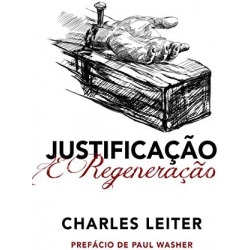 Justificação e a Regeneração 