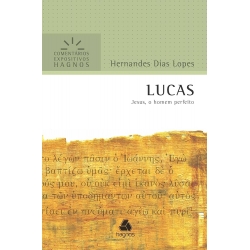 Lucas - Comentários Expositivos Hagnos Lucas - Comentários Expositivos Hagnos