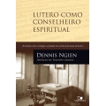 Lutero Como Conselheiro Espiritual