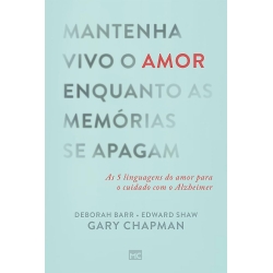 Mantenha vivo o amor enquanto as memórias se apagam