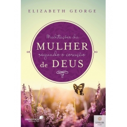 Meditações da Mulher Segundo o Coração de Deus