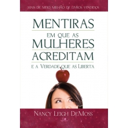 Mentiras em que as mulheres acreditam e a verdade que as liberta