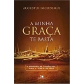 A Minha Graça Te Basta