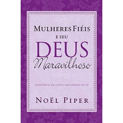 Mulheres Fieis E Seu Deus Maravilhoso 
