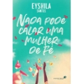 Nada Pode Calar Uma Mulher De Fé
