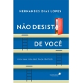 NÃO DESISTA DE VOCÊ: Viva uma vida que faça sentido