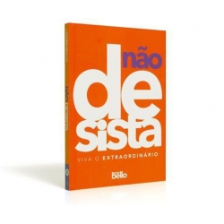 Não Desista: Viva o Extraordinário Não Desista: Viva o Extraordinário