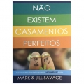 Não existem casamentos perfeitos