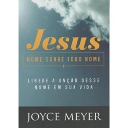 Jesus. Nome Sobre Todo Nome Jesus. Nome Sobre Todo Nome