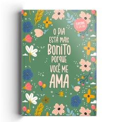 O Dia Está Mais Bonito Porque Você Me Ama
