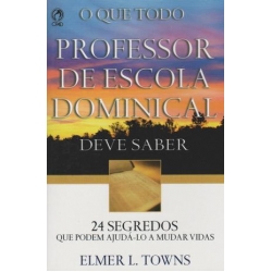 O que todo professor de escola dominical deve saber