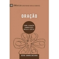 Oracao - Serie 9Marcas - Como A Oracao Comunitaria Molda A Igreja