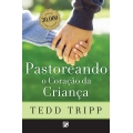 Pastoreando o Coração da Criança