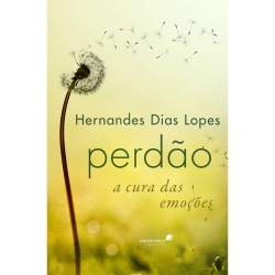 PERDÃO: A cura das emoções