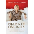 Pijama De Oncinha: Uma Jornada Sobre Perdão, Cura E Restauração Do Casamento