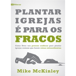 Plantar Igrejas é para os Fracos
