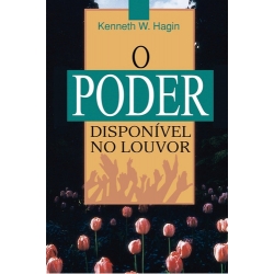 O PODER DISPONÍVEL DO LOUVOR