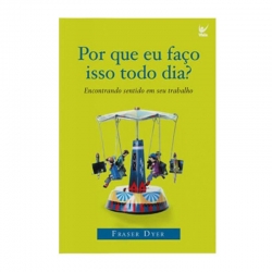 Por que eu faço isso todo dia?