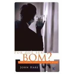 Por que ser Bom? | John Hare