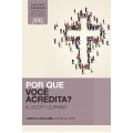 Por que você acredita?