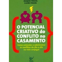 O Potencial Criativo do Conflito no Casamento