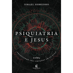 Psiquiatria e Jesus Psiquiatria e Jesus