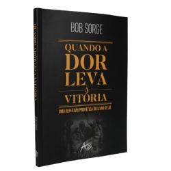 Quando A Dor Leva À Vitória Quando A Dor Leva À Vitória