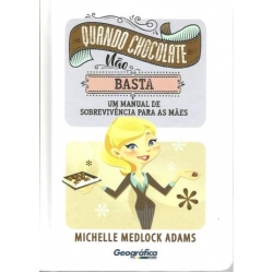Quando Chocolate Não Basta