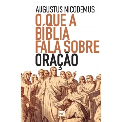O que a Bíblia fala sobre oração