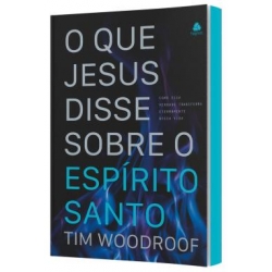 O Que Jesus Disse Sobre O Espirito Santo O Que Jesus Disse Sobre O Espirito Santo