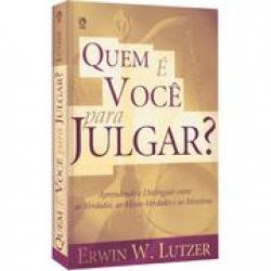 Quem é você para julgar