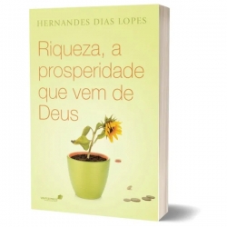 Riqueza, a prosperidade que vem de Deus