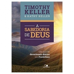 A Sabedoria de Deus - Um Ano de Devocionais Diários em Provérbios A Sabedoria de Deus - Um Ano de Devocionais Diários em Provérbios