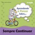 Aprendendo a pensar sobre - Sempre continuar