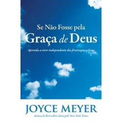 Se Não Fosse Pela Graça de Deus Se Não Fosse Pela Graça de Deus
