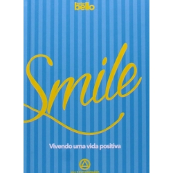 Smile. Vivendo Uma Vida Positiva Smile. Vivendo Uma Vida Positiva