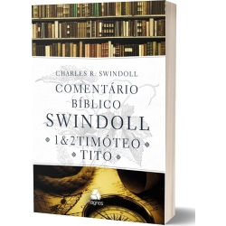 Comentário Bíblico Swindoll. 1 e 2 Timóteo. Tito Comentário Bíblico Swindoll. 1 e 2 Timóteo. Tito