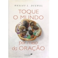 TOQUE O MUNDO POR MEIO DA ORAÇÃO