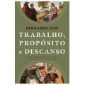 Trabalho, propósito e descanso