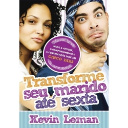 Transforme Seu Marido Até Sexta Transforme Seu Marido Até Sexta