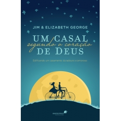 Um casal segundo o coração de Deus Um casal segundo o coração de Deus
