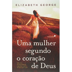 Uma Mulher Segundo O Coração De Deus