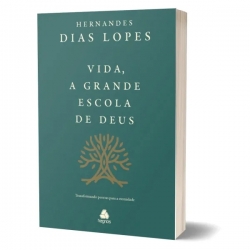 Vida, a grande escola de Deus Vida, a grande escola de Deus