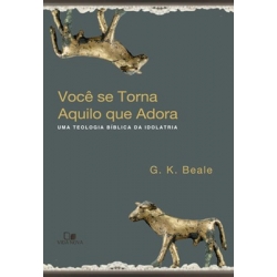 Você se torna aquilo que adora