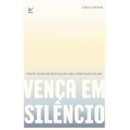 Vença em silêncio: Como ganhar batalhas sem precisar falar